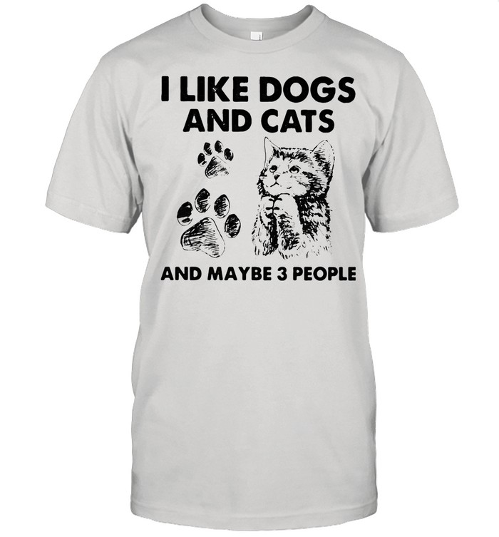 I Like Dogs And Cats And Maybe 3 People shirt Classic Men's T-shirt