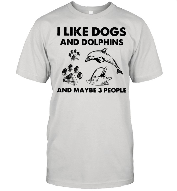 I Like Dogs And Dolphins And Maybe 3 People shirt Classic Men's T-shirt