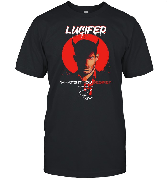 Lucifer What’s It You Desire Tom Ellis Signature Moonblood Vampire shirt