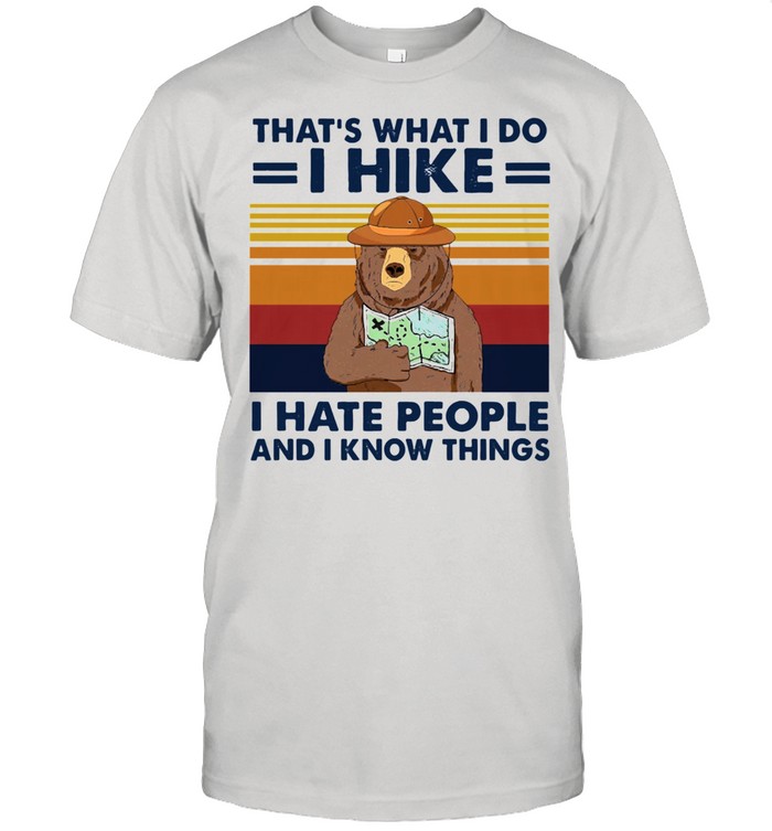 hat’s What I Do I Hike I Hate People And I Know Things 2021 Vintage shirt Classic Men's T-shirt