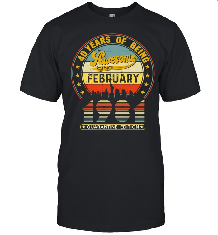 Vintage Born February 1981 40th Birthday 40 Years Old shirt Classic Men's T-shirt