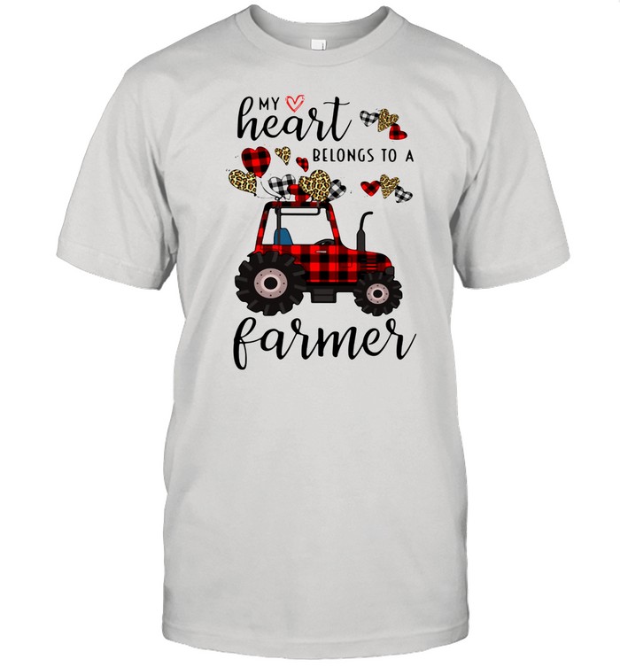 My Heart Belongs To A Farmer shirt