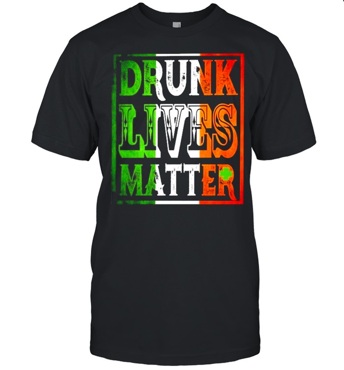 Drunk lives matter vintage shirt
