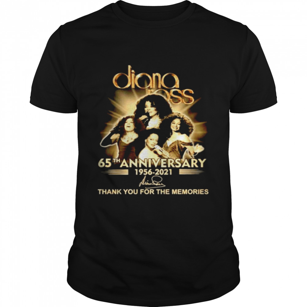 Diana Ross 65th anniversary 1956 2021 thank you for the memories signature shirt