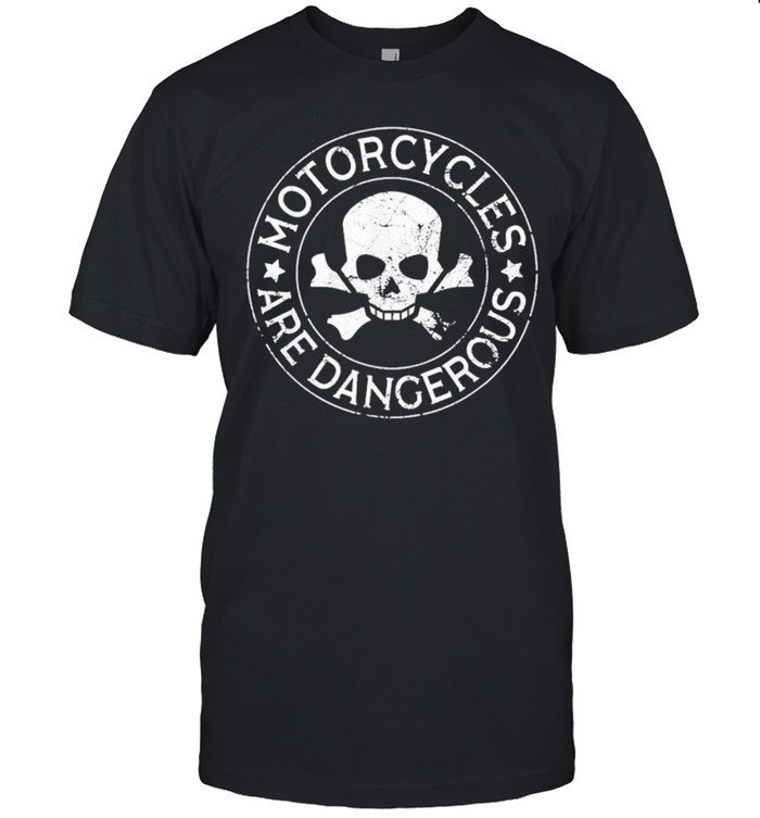 Motorcycles Are Dangerous Funny Ironic Motorbike shirt Classic Men's T-shirt