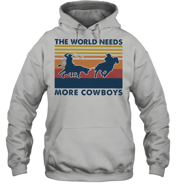 The World Needs More Cowboys Unisex Sweatshirt tee