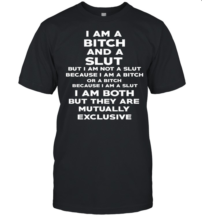 I am a bitch and a slut shirt Classic Men's T-shirt