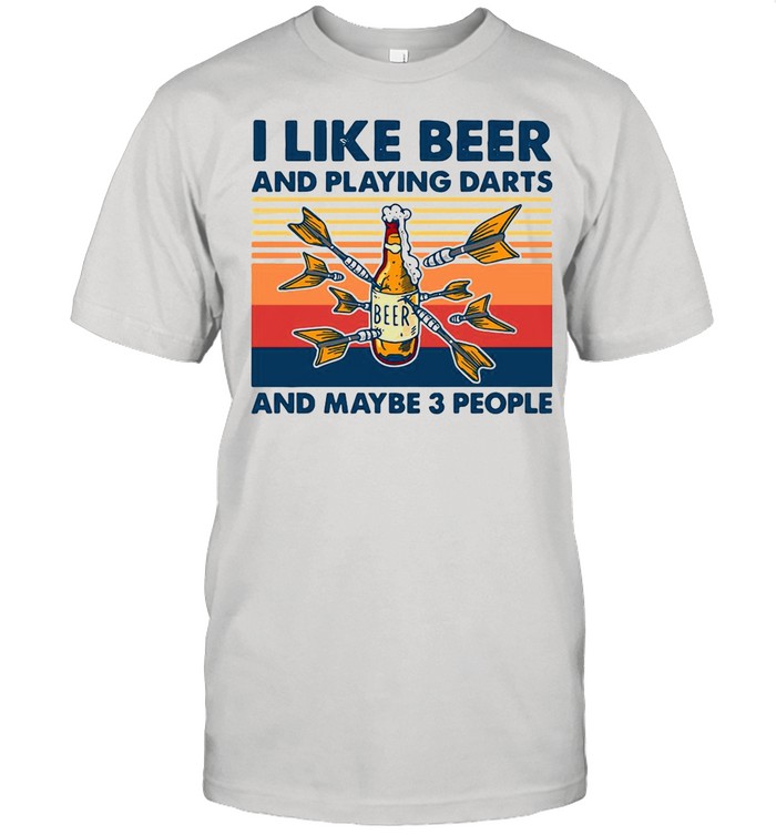 Darts I Like Beer And Playing Darts And Maybe 3 People Vintage Retro shirt Classic Men's T-shirt