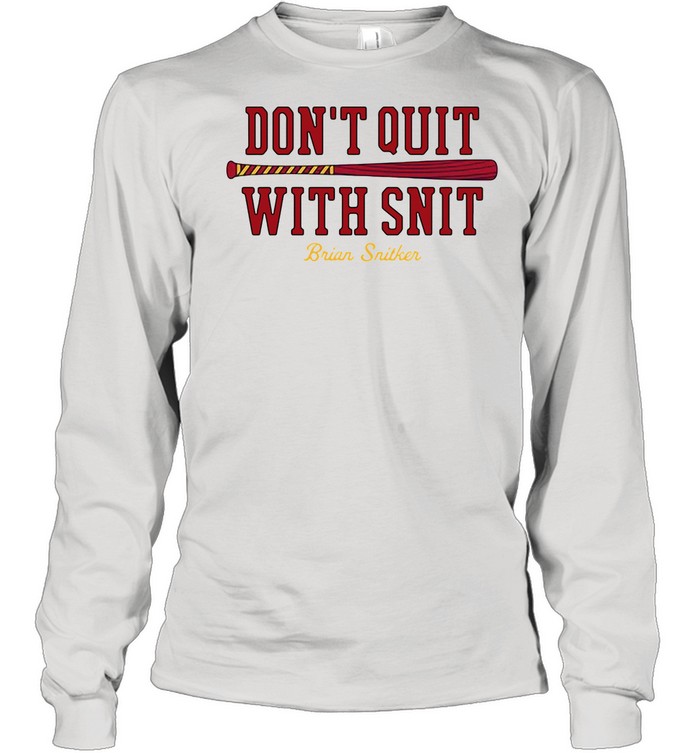 Don't Quit With Snit Brian Snitker shirt - Guineashirt Premium ™ LLC