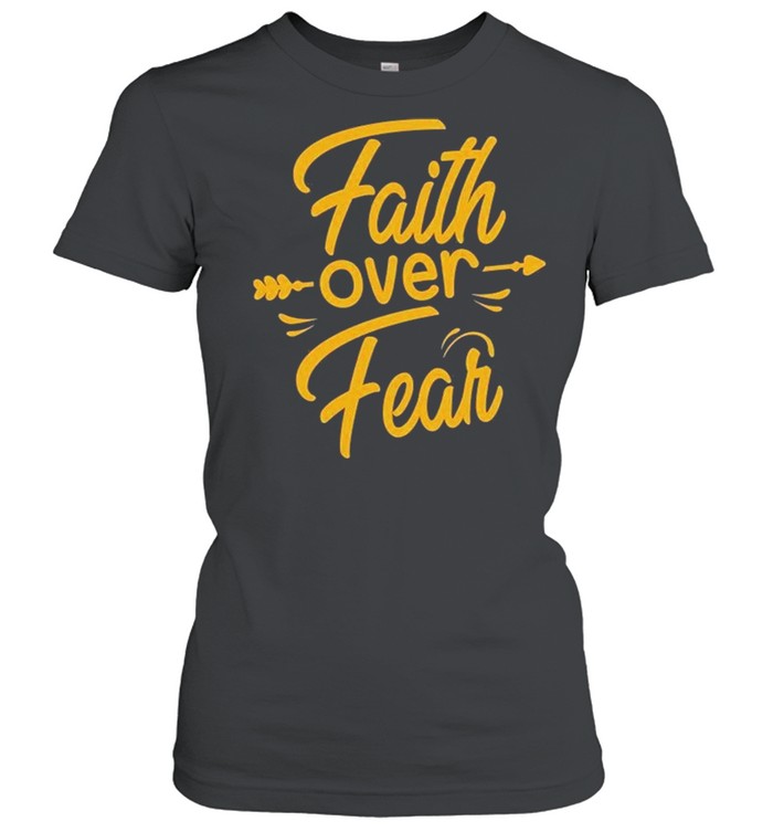 2021 Faith Over Fear shirt Classic Women's T-shirt