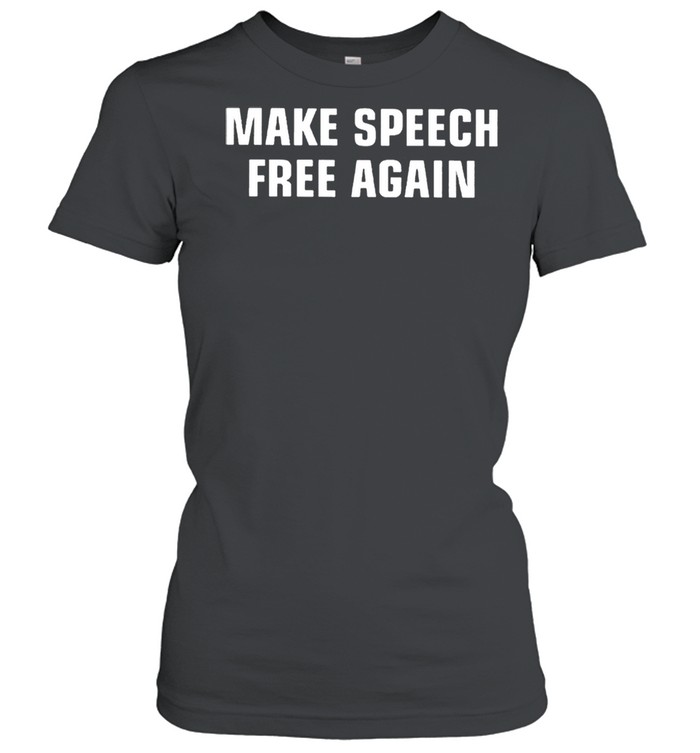 Make speech free again shirt Classic Women's T-shirt