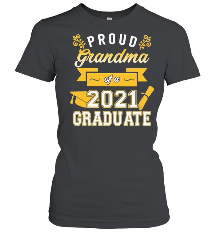 Proud Grandma of a 2021 Graduate gold shirt Classic Women's T-shirt