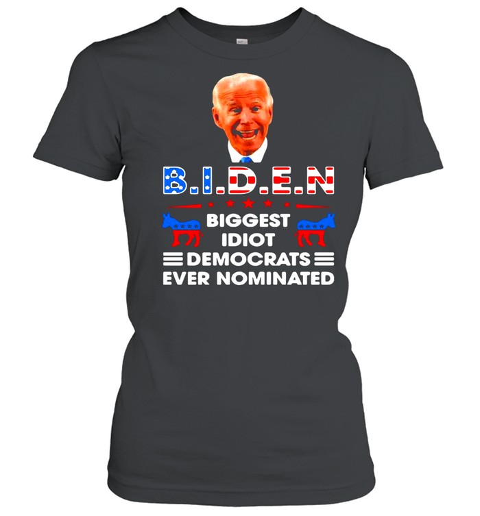 Biden Biggest Idiot Democrats Ever Nominated American Flag 2021 T-shirt Classic Women's T-shirt