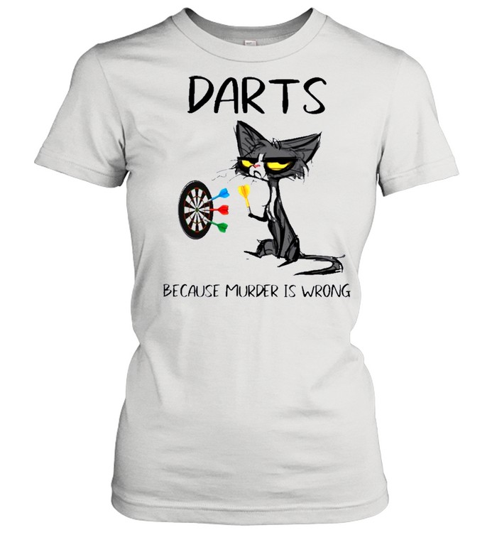 Black Cat Darts Because Murder Is Wrong shirt Classic Women's T-shirt