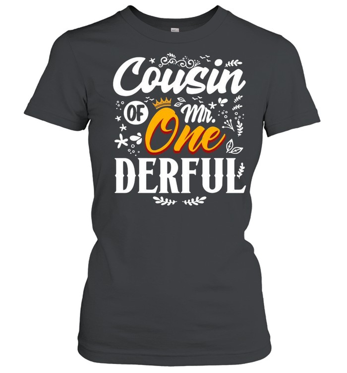 Cousin Of Mr Onederful 1St Birthday First Onederful  Classic Women's T-shirt