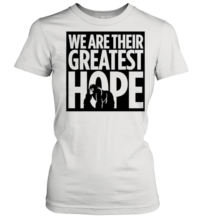 Dian Fossey Gorilla Fund we are their greatest hope shirt Classic Men's T-shirt