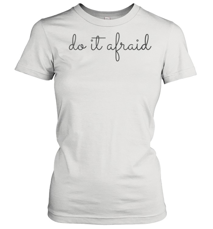 Do It Aftraid With A Brave Positive Attitude Gray Cursive shirt Classic Women's T-shirt