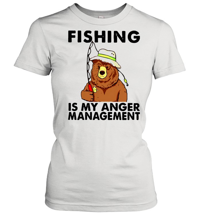 Fishing Is My Anger Management Bear  Classic Women's T-shirt