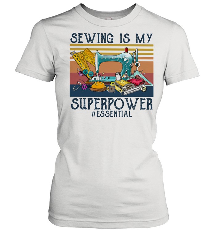 Sewing Is My Superpower Essental Vintage Classic Women's T-shirt