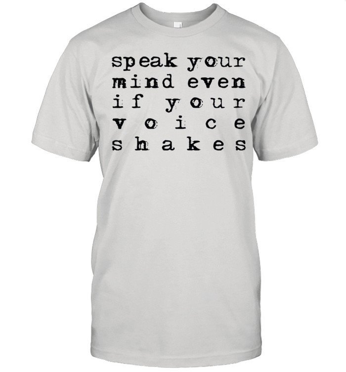 Speak your mind even if your voice shakes shirt Classic Men's T-shirt
