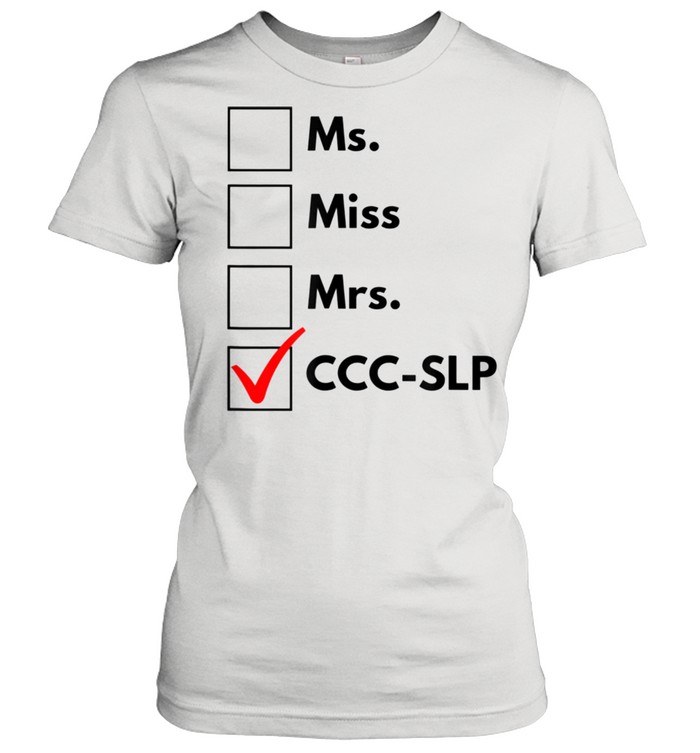 Speech Therapist CCCSLP Credential Honorific Therapy shirt Classic Women's T-shirt