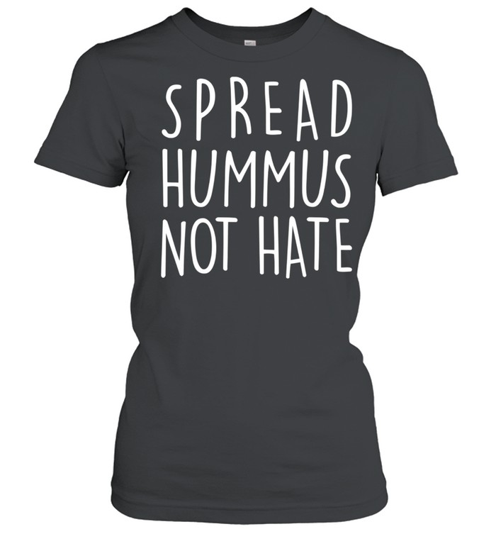 Spread Hummus Not Hate Vegan Veggie Animal Love shirt Classic Women's T-shirt
