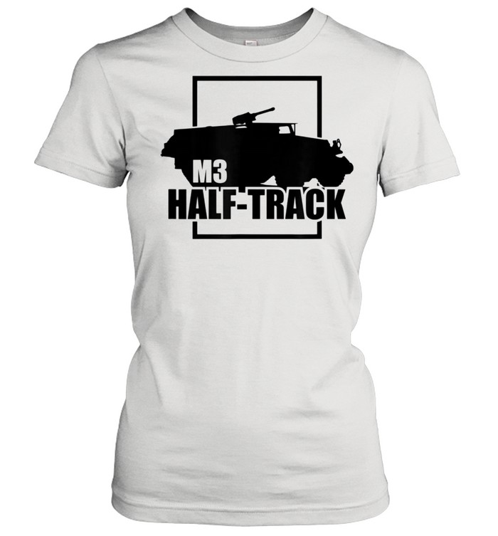 WW2 M3 Halftrack shirt Classic Women's T-shirt