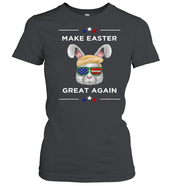 Rabbit Make Easter Great Again With American Flag Happy Easter 2021 shirt Classic Women's T-shirt