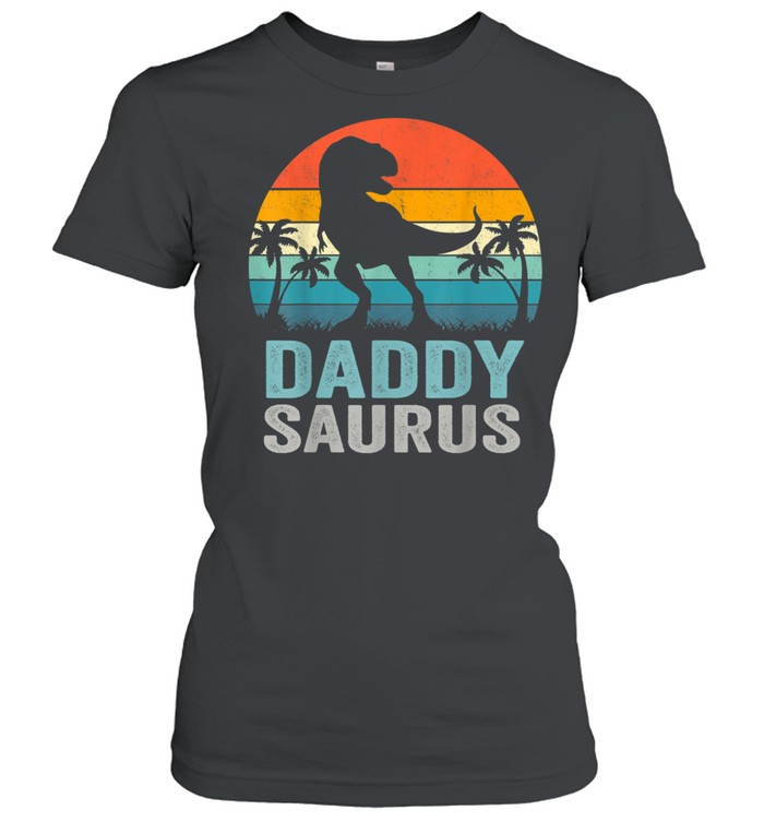 Daddysaurus Father's Day  T rex Daddy Saurus shirt Classic Women's T-shirt