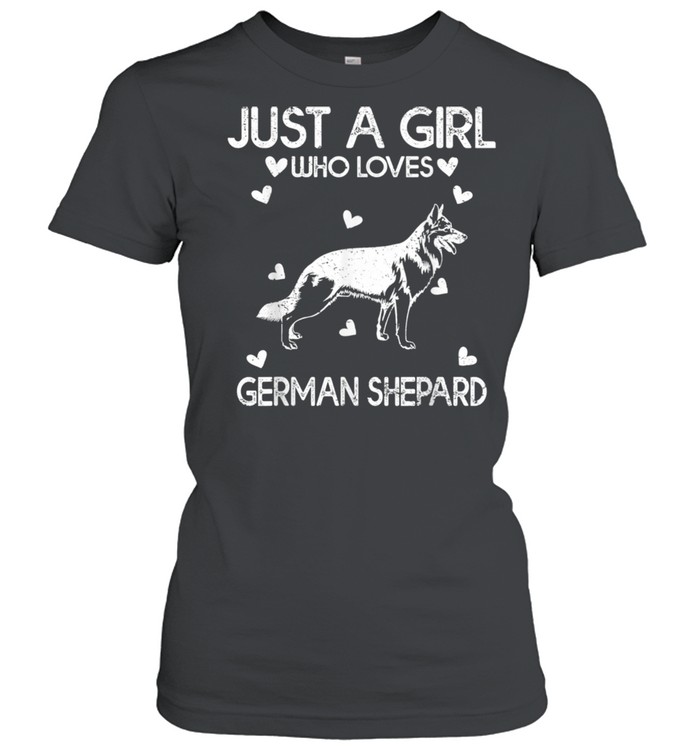 German Shepard Dog Just A Girl Who Loves German Shepard shirt Classic Women's T-shirt