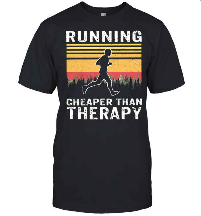 Running cheaper than therapy vintage shirt