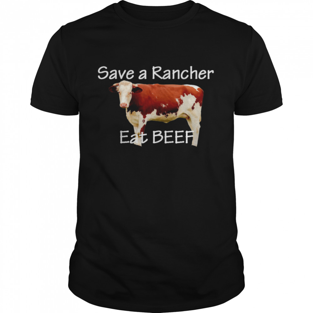 Save a Rancher Eat BEEF Colorado Smoke OUT 32021 shirt