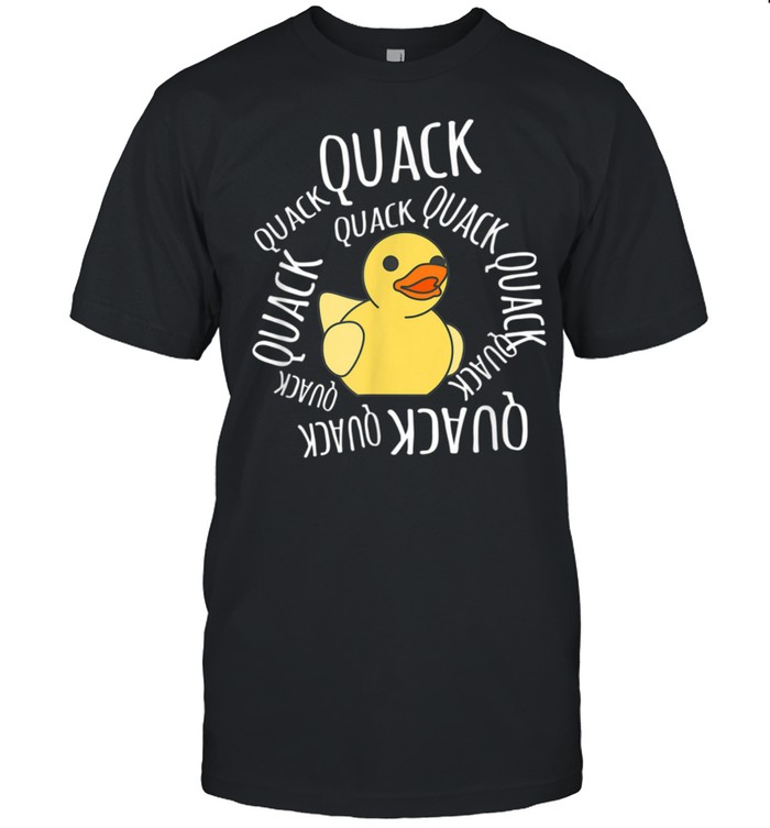 Ducky Quack Quack Quack Duck shirt