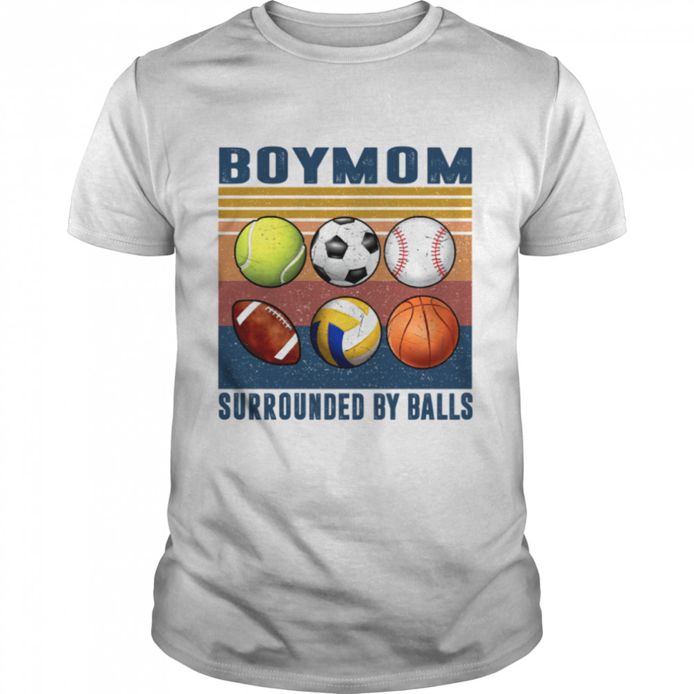Boy Mom Surrounded By Balls shirt