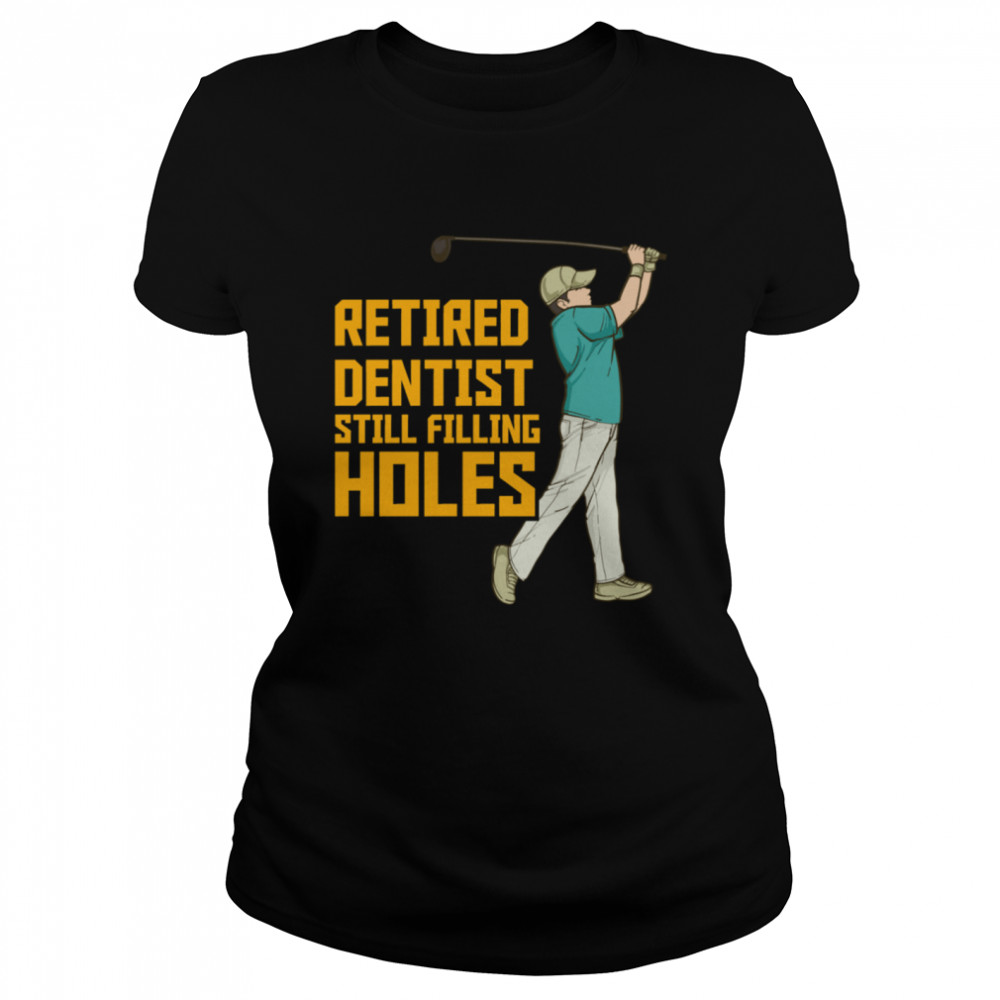 Retired Dentist Golf Retirement shirt Classic Women's T-shirt