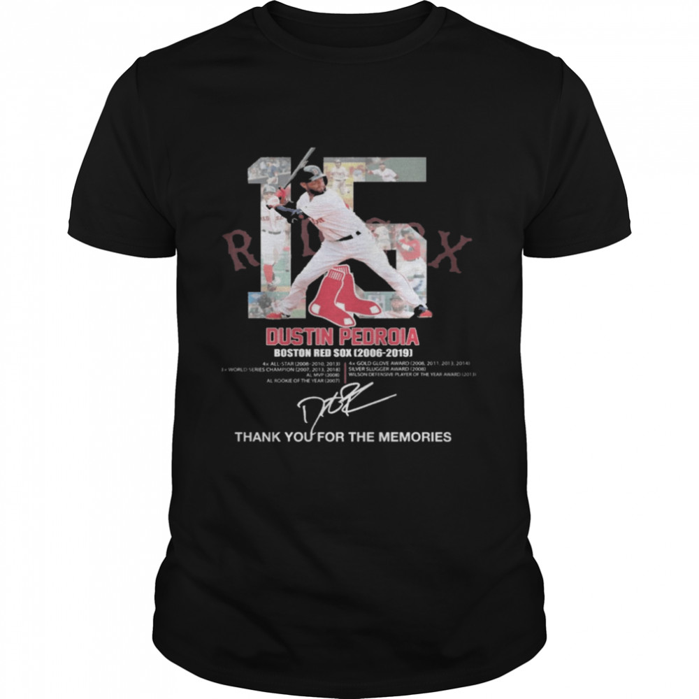 Dustin Pedroia Signature Boston Red Sox 2006-2019 Thanks For The Memories t- shirt by To-Tee Clothing - Issuu