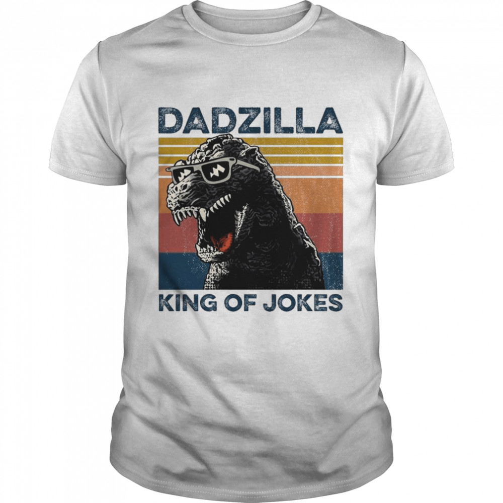 Dadzilla King Of Jokes Vintage shirt