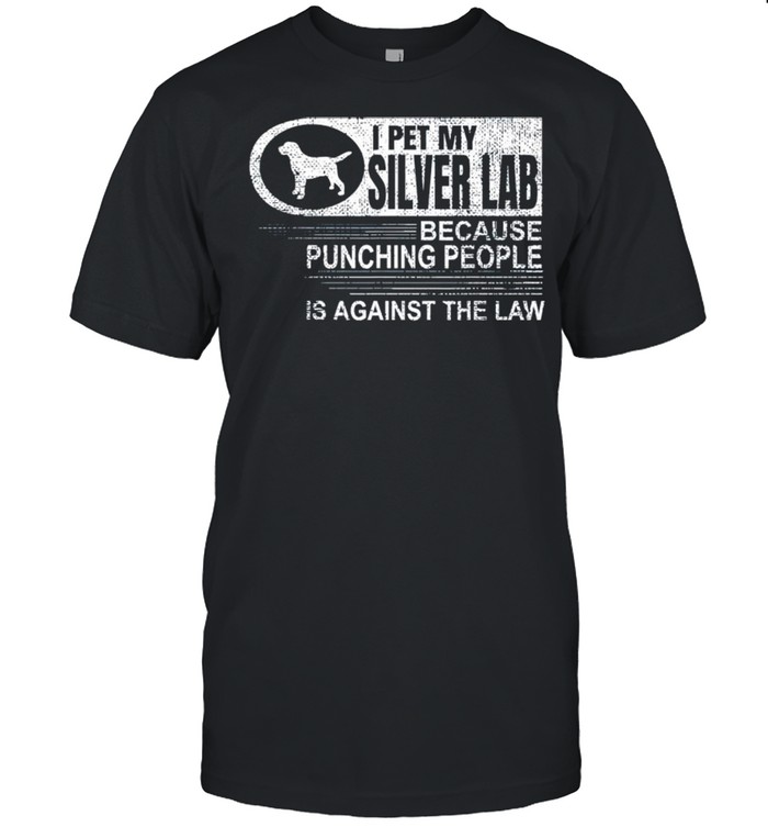 I pet my silver lab because punching people shirt Classic Men's T-shirt