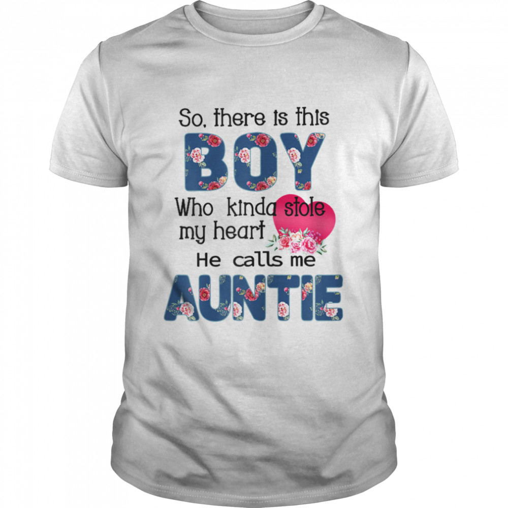So There's This Boy He Calls Me Auntie Shirt