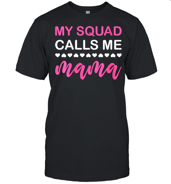 My Squad Calls Me Mama Mother's Day  Classic Men's T-shirt
