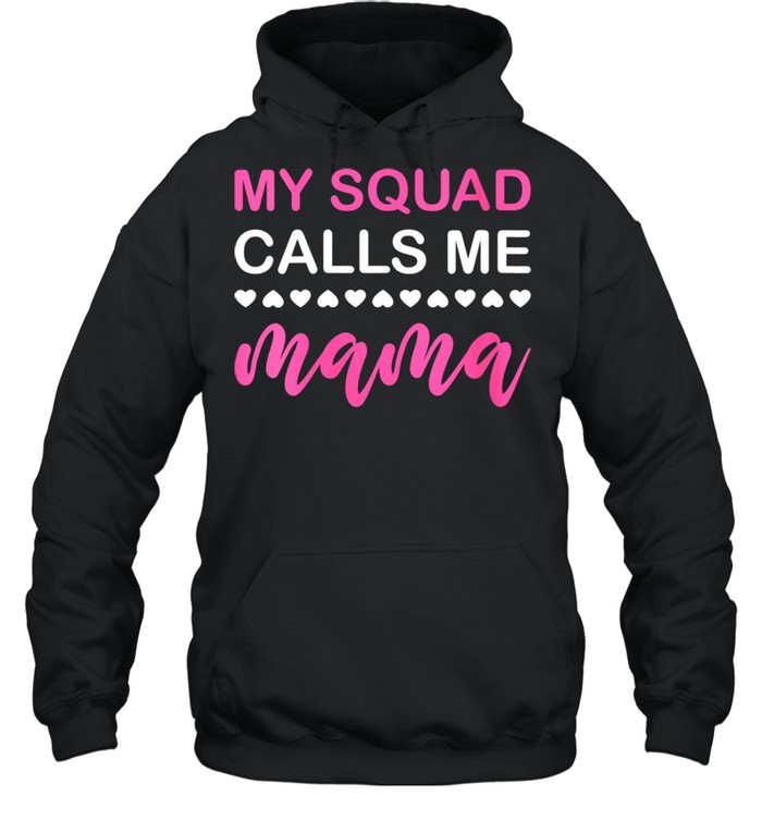 My Squad Calls Me Mama Mother's Day  Unisex Hoodie