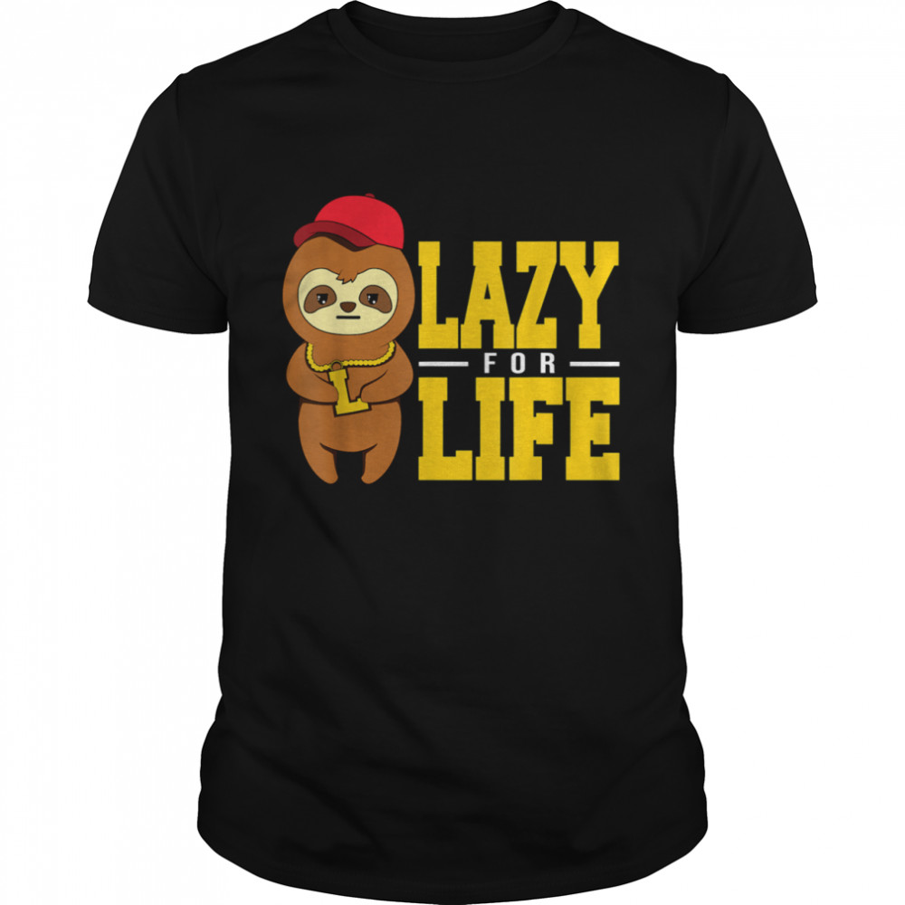 Sloth Lazy For Life Shirt