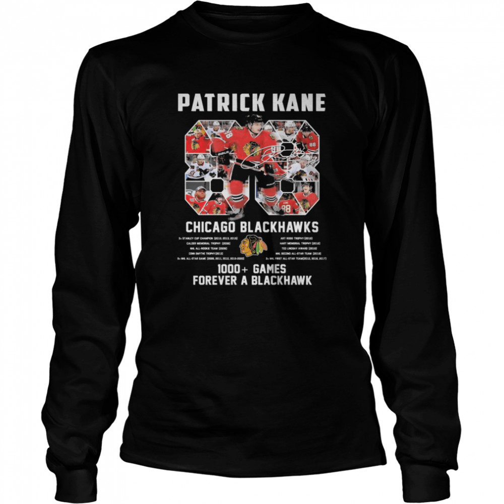 88 Patrick Kane Chicago Blackhawks 1000 games forever a Blackhawk shirt Long Sleeved T-shirt