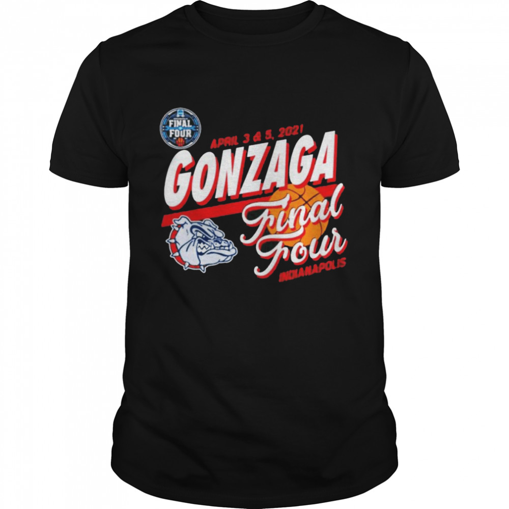 Gonzaga Bulldogs April 3 and 5 2021 final four Indianapolis shirt