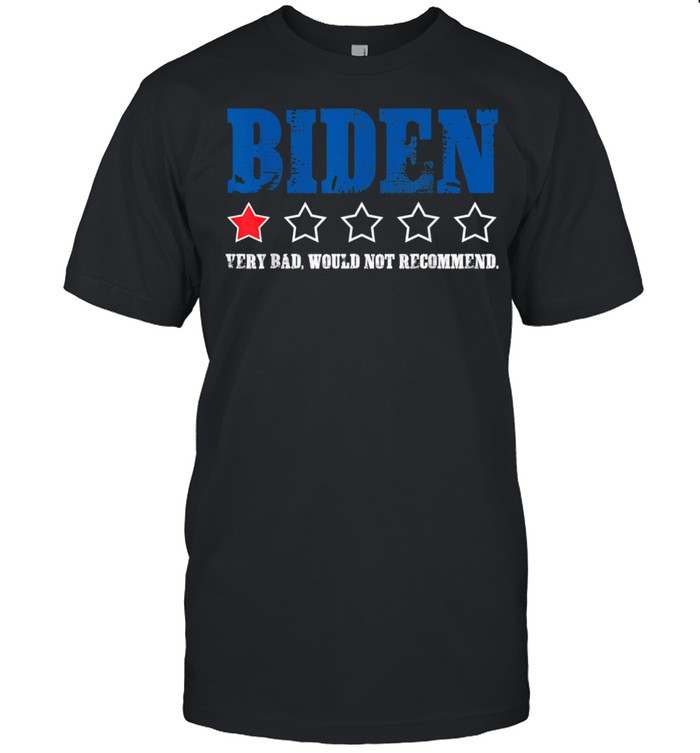 Biden 1 Star President America Very Bad Would Not Recommend shirt