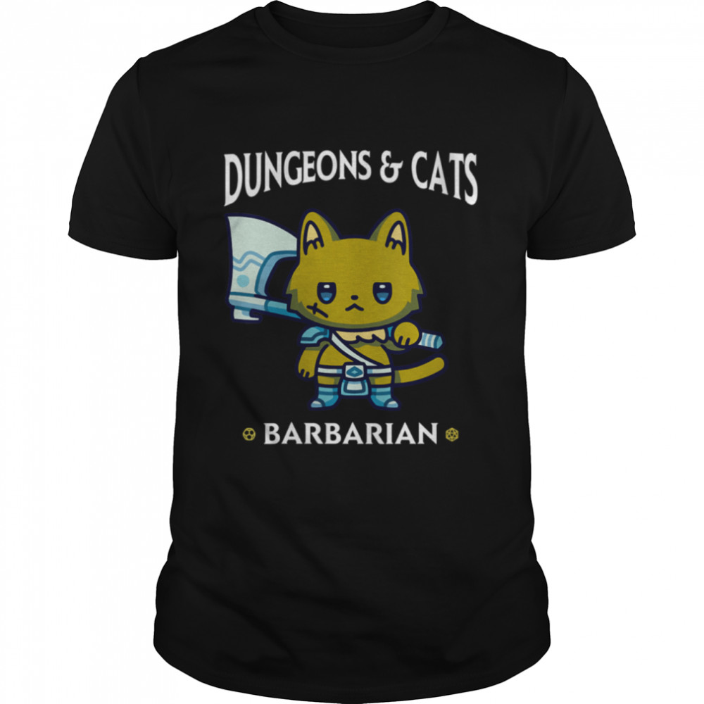 Dungeons and Cats Barbarian RPG D20 Dice Fantasy Gamer Cat shirt