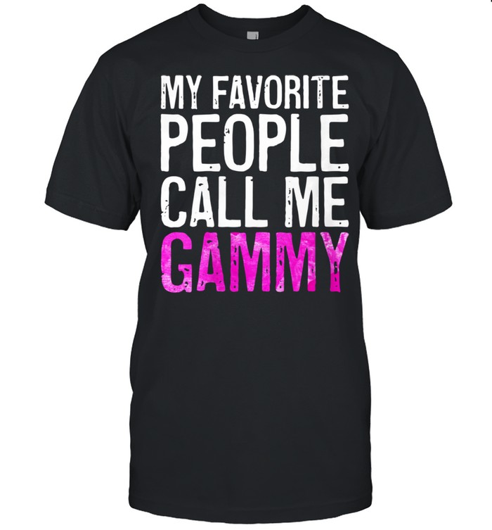 My Favorite People Call Me Gammy Mother's Day shirt