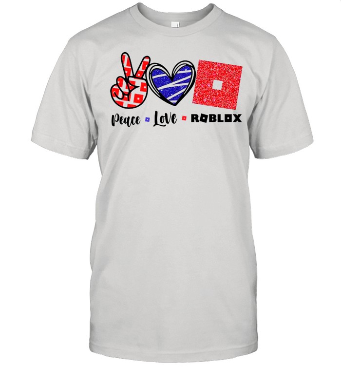 Peace Love Roblox Shirt Kingteeshop - old roblox logo tshirt 2021