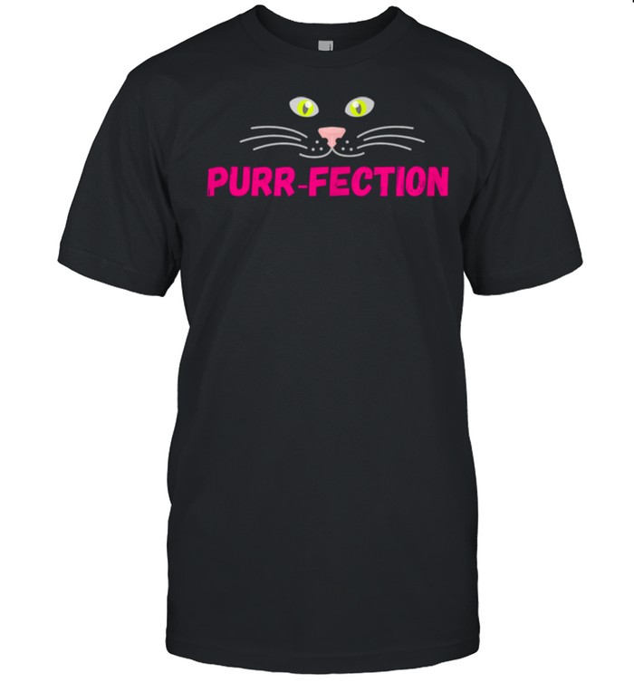 Purrfection Cute cats eyes, nose, mouth face design shirt