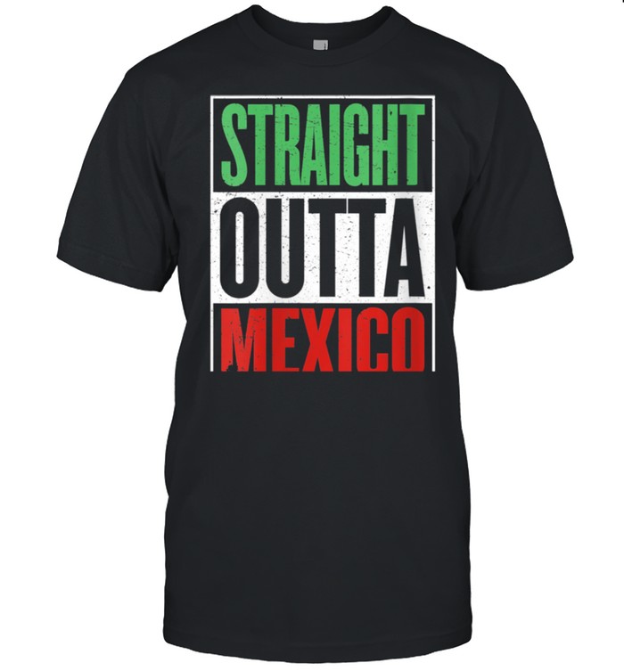 Straight Outta Mexico Cinco de Mayo Fiesta Design shirt